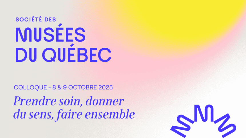 Société des musées du Québec - Colloque