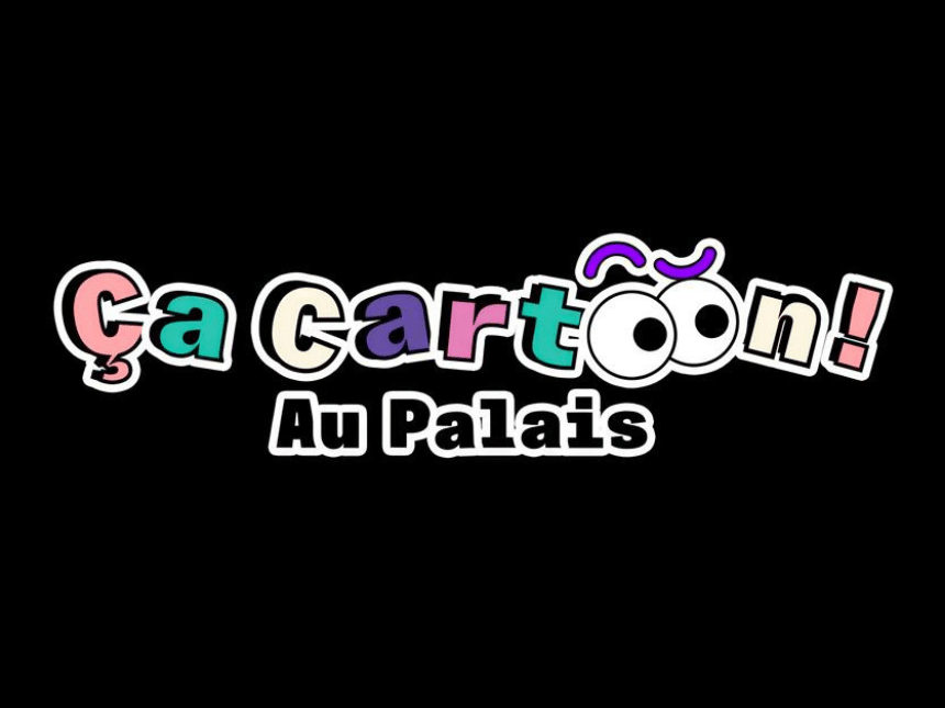Ça Cartoon au Palais !