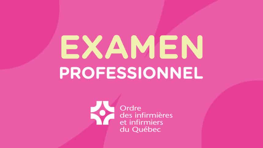 Examen professionnel - OIIQ